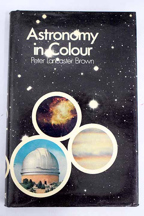 Astronomy in Colour / Peter Lancaster Brown