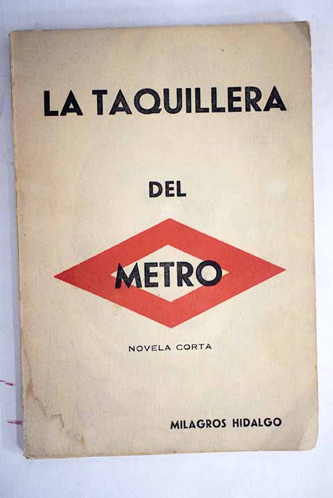 La taquillera del metro novela corta / Milagros Hidalgo