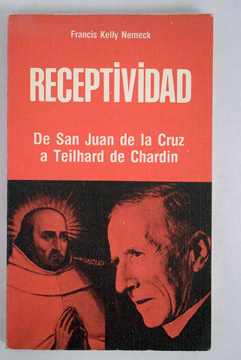 Receptividad de San Juan de la Cruz a Teilhard de Chardin / Francis Kelly Nemeck