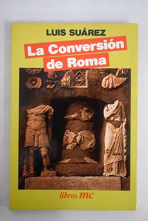 La conversin de Roma / Luis Surez Fernndez