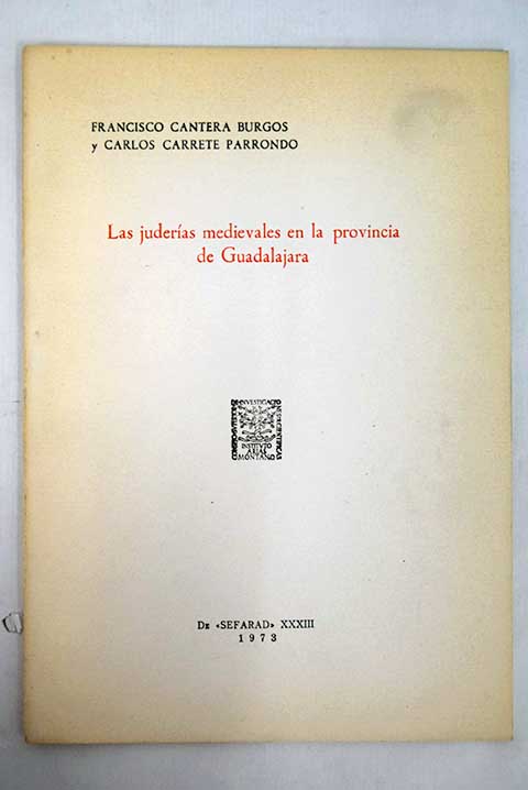 Las juderas medievales en la provincia de Guadalajara / Cantera Burgos Francisco Carrete Parrondo Carlos