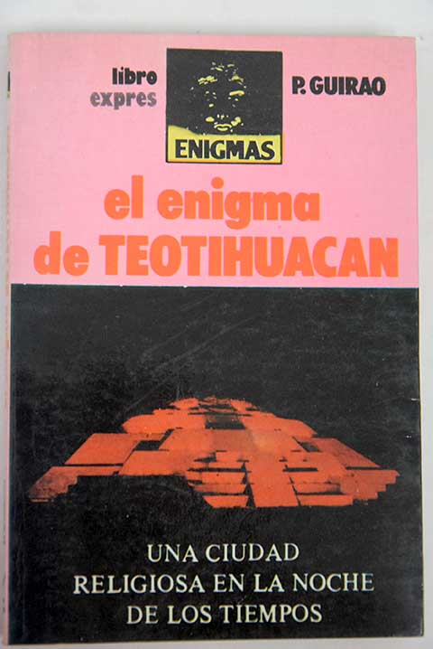 El Enigma de Teotihuacan / Pedro Guirao