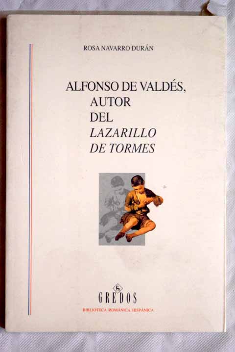 Alfonso de Valds autor del Lazarillo de Tormes / Rosa Navarro Durn