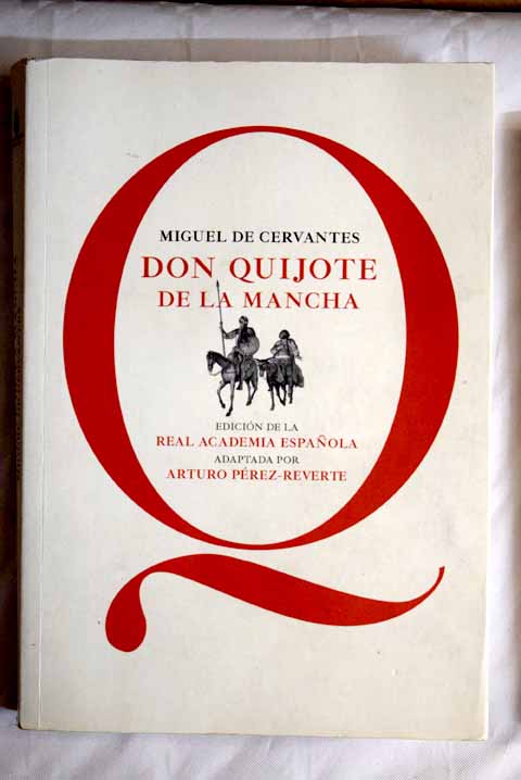 Don Quijote de la Mancha / Arturo Prez Reverte