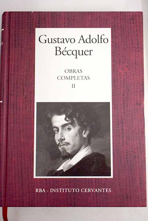 Obras completas II Desde mi celda Cartas literarias a una mujer Teatro / Gustavo Adolfo Bcquer