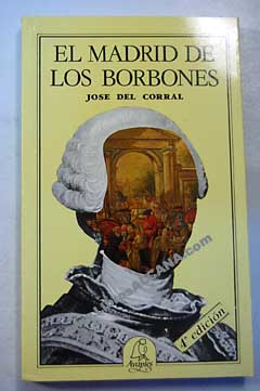 El Madrid de los Borbones / Jos del Corral
