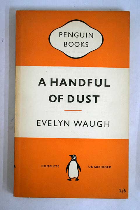 A handful of dust / Evelyn Waugh