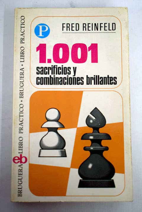 1001 sacrificios y combinaciones brillantes / Fred Reinfeld