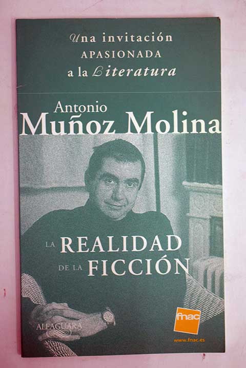 La realidad de la ficcin / Antonio Muoz Molina