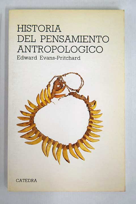 Historia del pensamiento antropolgico / Edward Evans Pritchard
