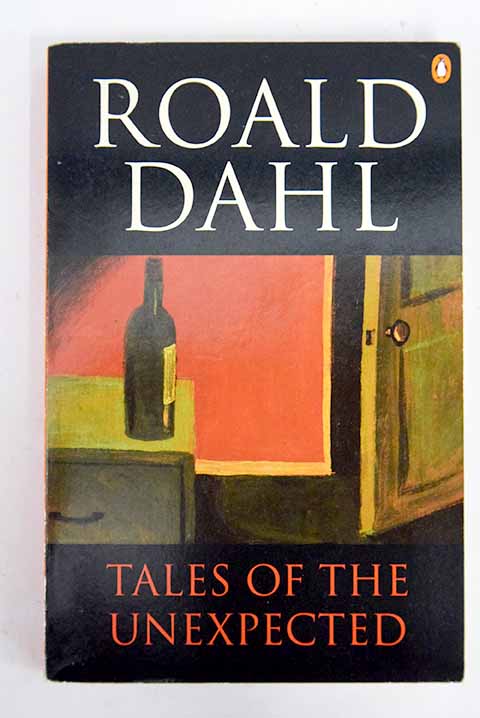 Tales of the unexpected / Roald Dahl