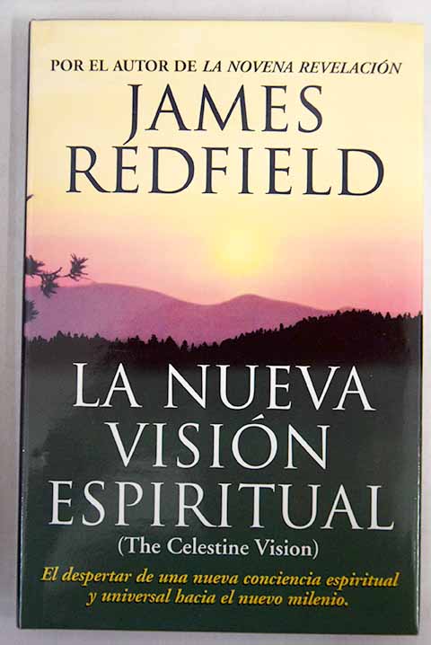 La nueva visin espiritual The Celestine Vision / James Redfield
