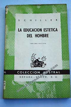 La educacin esttica del hombre / Friedrich Schiller