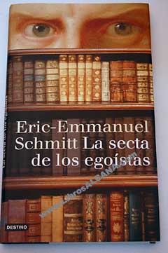 La secta de los egostas / Eric Emmanuel Schmitt