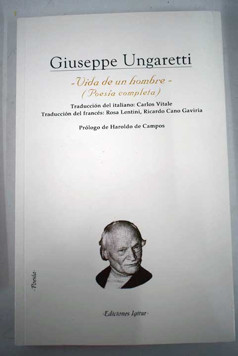 Vida de un hombre poesía completa / Giuseppe Ungaretti