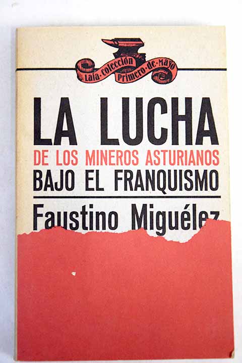 La lucha de los mineros asturianos bajo el franquismo / Fausto Miguélez