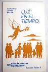 Luz en el tiempo 1969 73 / Antonio López Baeza