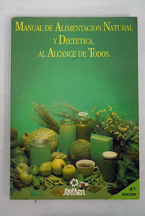 Manual de alimentación natural y dietética al alcance de todos / Enrique Torres Santiveri