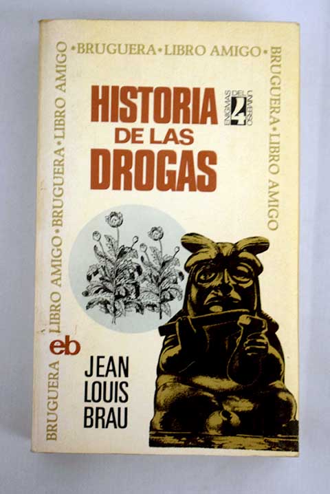 Historia de las drogas / Jean Louis Brau