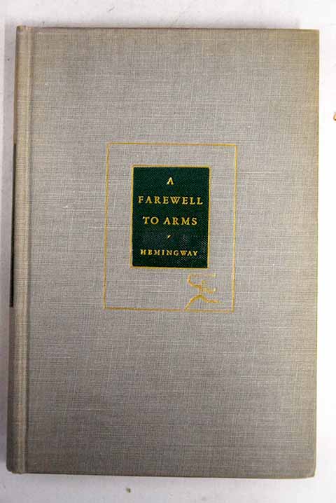 A farewell to arms / Ernest Hemingway