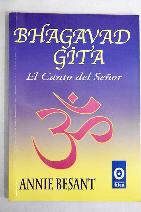 El Bhagavad Gita o El Canto del Señor / Annie Wood Besant