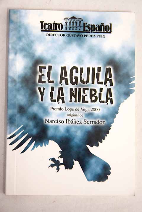 El guila y la niebla historia clnica en dos partes / Chicho Ibez Serrador