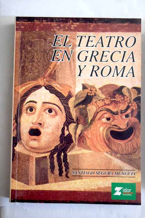 El teatro en Grecia y Roma / Santiago Segura Mungua