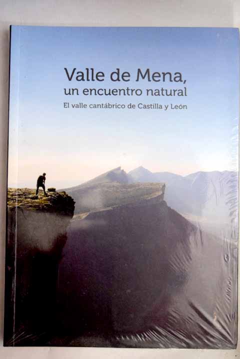 Valle de Mena un encuentro natural el valle cantábrico de Castilla y León / Felipe Canales Basabe