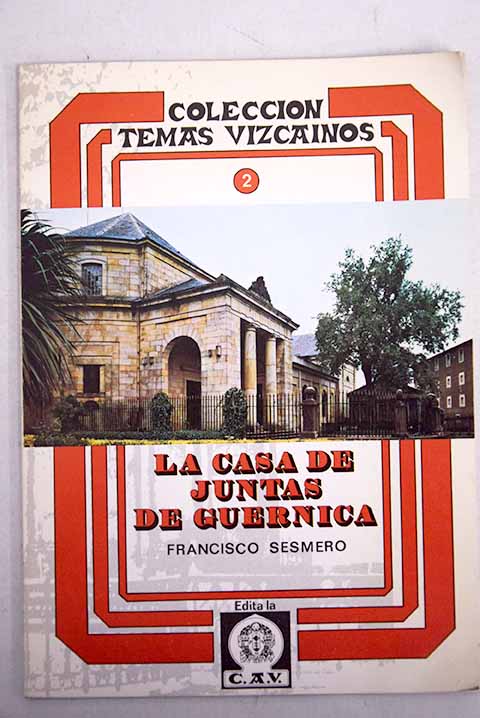 La casa de Juntas de Guernica / Francisco Sesmero Pérez