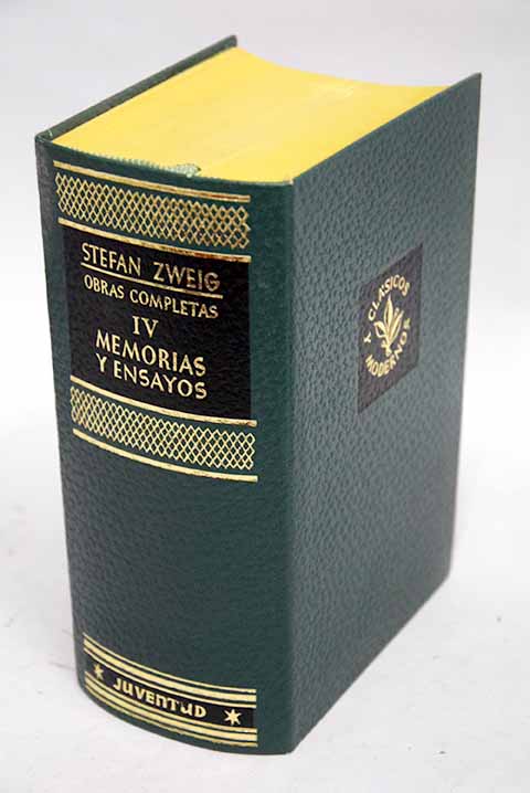 Obras completas Tomo IV Memorias y ensayos / Stefan Zweig