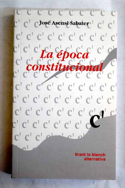 La poca constitucional materiales para una introduccin al constitucionalismo y al derecho constitucional / Jos Asensi Sabater