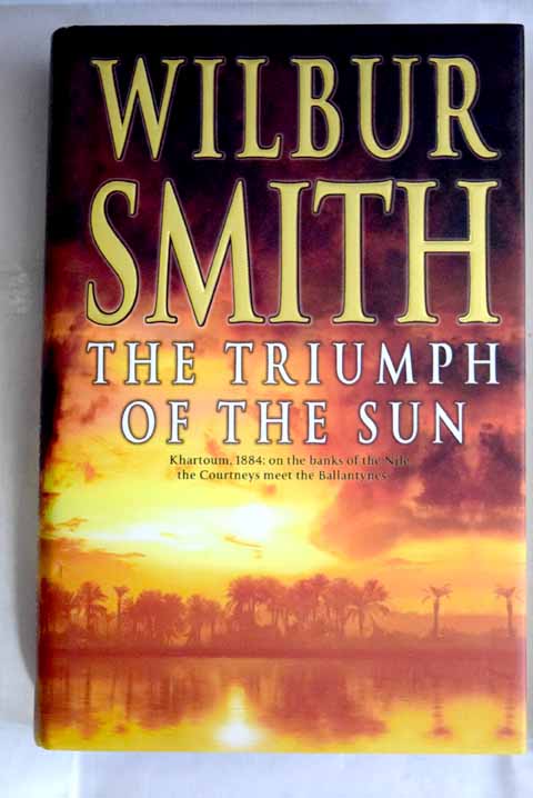 The triumph of the sun a novel of African adventure / Wilbur Smith