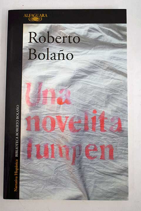 Una novelita lumpen / Roberto Bolao