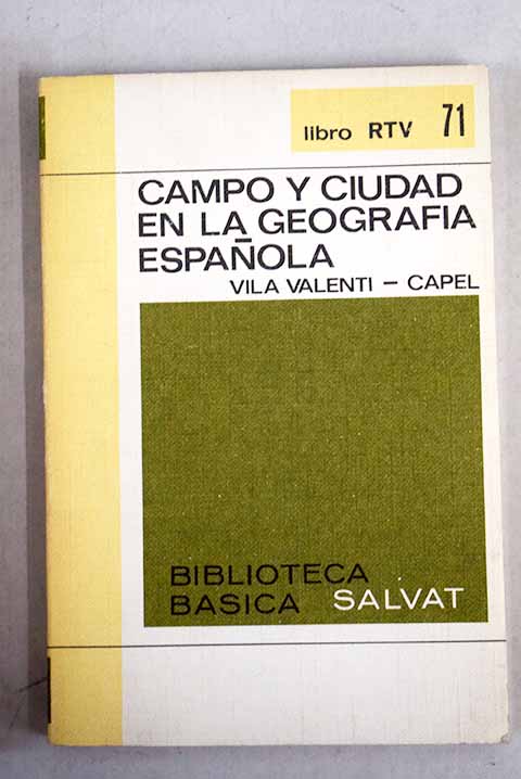 Campo y ciudad en la geografa espaola / Juan Vil Valent