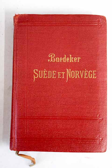 Sude et Norvege Routes a travers le Danemark Excursions en Islande et an Spitzberg Manuel du voyageur / Karl Baedeker