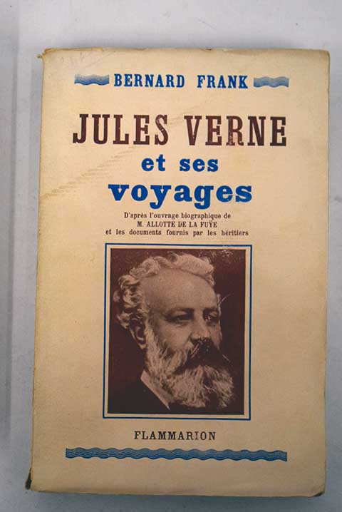 Jules Verne et ses voyages / Bernard Frank