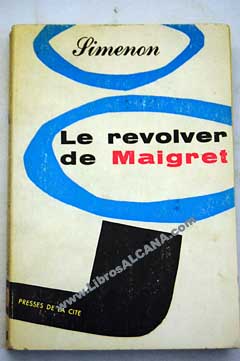 Le revolver de Maigret / Georges Simenon