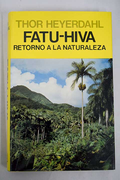 Fatu Hiva retorno a la naturaleza / Thor Heyerdahl