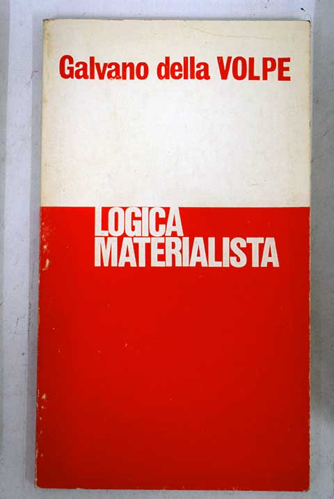 Lgica materialista / Galvano Della Volpe