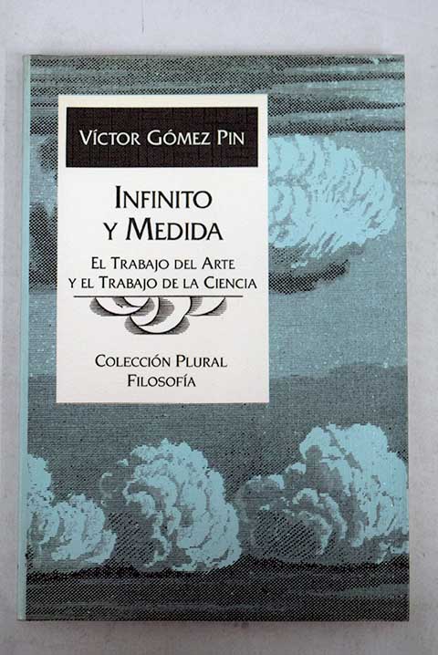 Infinito y medida el trabajo del arte y el trabajo de la ciencia / Vctor Gmez Pin