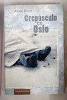 Crepsculo en Oslo / Anne Holt