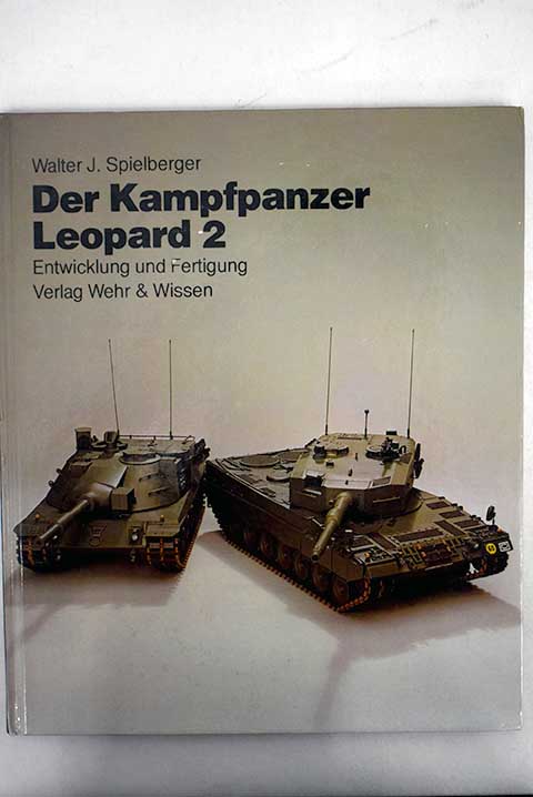 Der Kampfpanzer Leopard 2 / Walter Jakob Spielberger