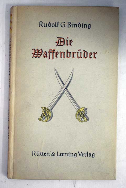 Die Wffenbruder / Rudolf G Binding