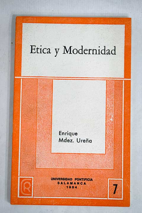 Etica y modernidad / Enrique M Urea