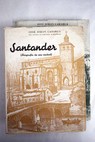 Santander Biografa de una ciudad / Jos Simn Cabarga
