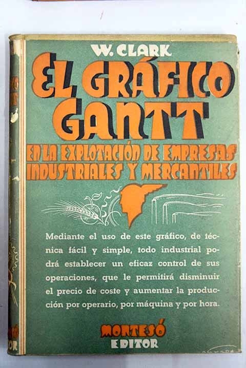El gráfico Gantt en la dirección de empresas industriales y comerciales / Wallace Clark