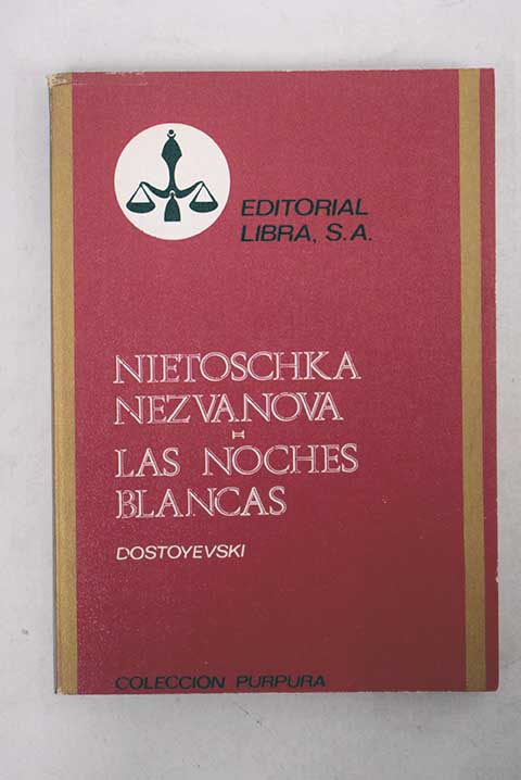 Nitoschka Nezvanova Noches blancas / Fedor Dostoyevski