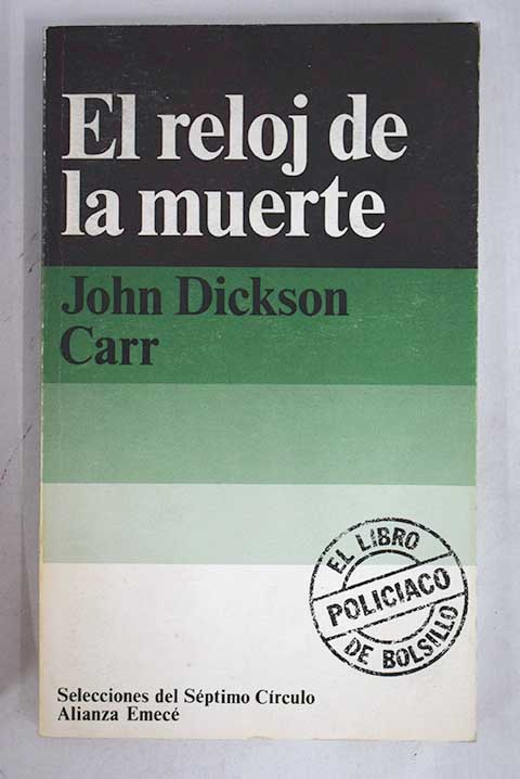 El reloj de la muerte / John Dickson Carr