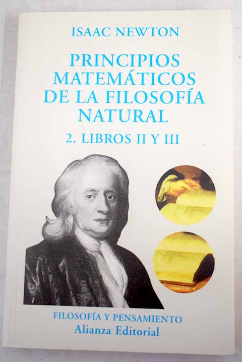 Principios matemticos de la filosofa natural Tomo II Libros II y III / Isaac Newton