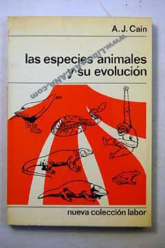 Las especies animales y su evolucin / A J Cain